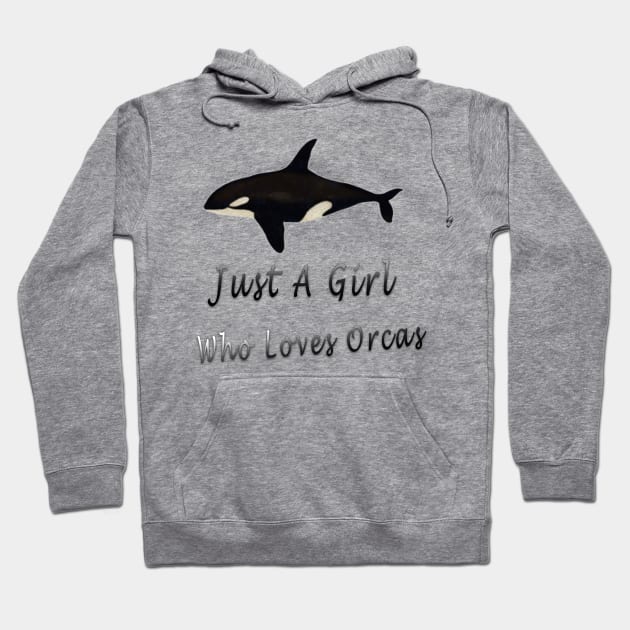 just a girl who loves orcas Hoodie by fanidi